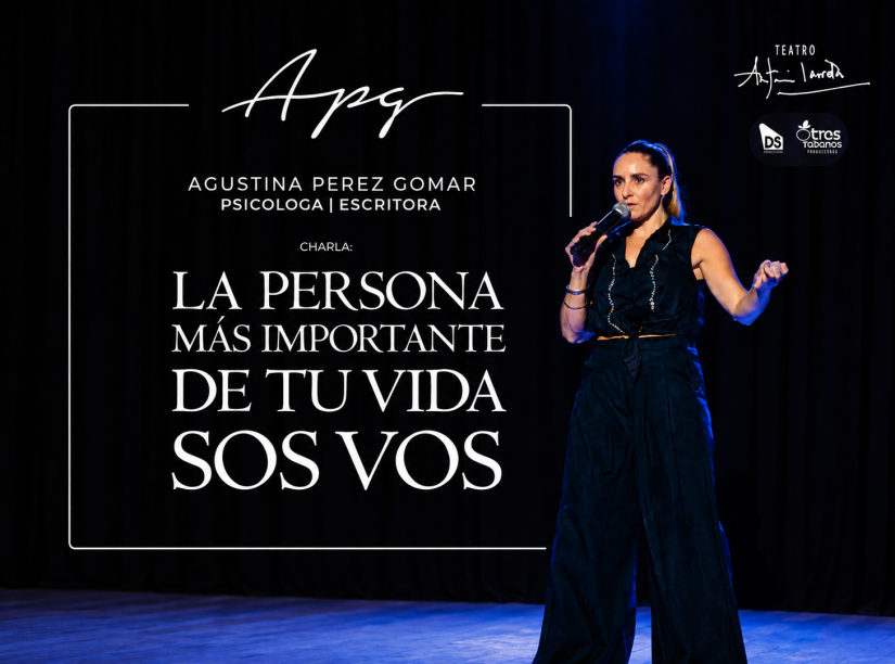 LA PERSONA MÁS IMPORTANTE DE TU VIDA SOS VOS - Agustina Pérez Gomar